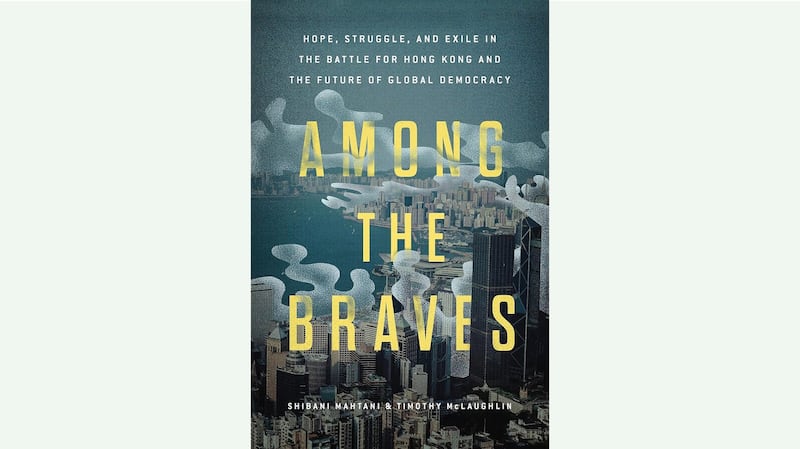 "Among the Braves" is an in-depth portrait of the 2019 Hong Kong protest movement. Credit: Hachette Books