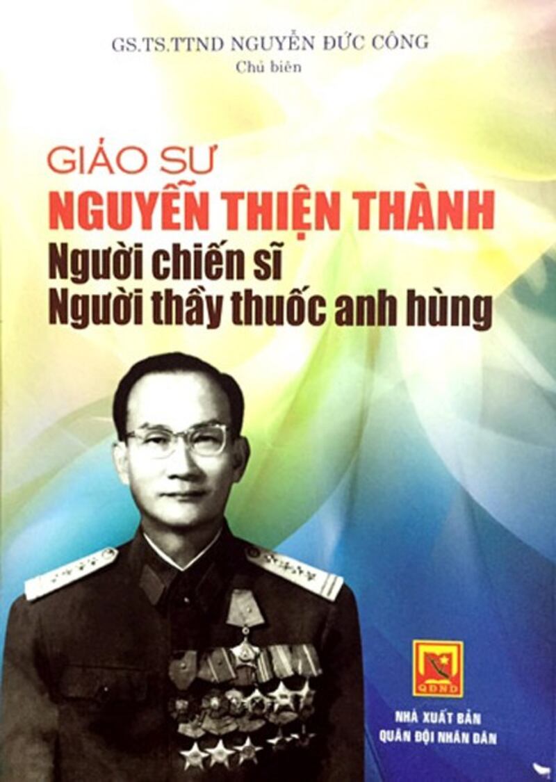 Bìa sách “Giáo sư Nguyễn Thiện Thành, người chiến sĩ, người thầy thuốc anh hùng”