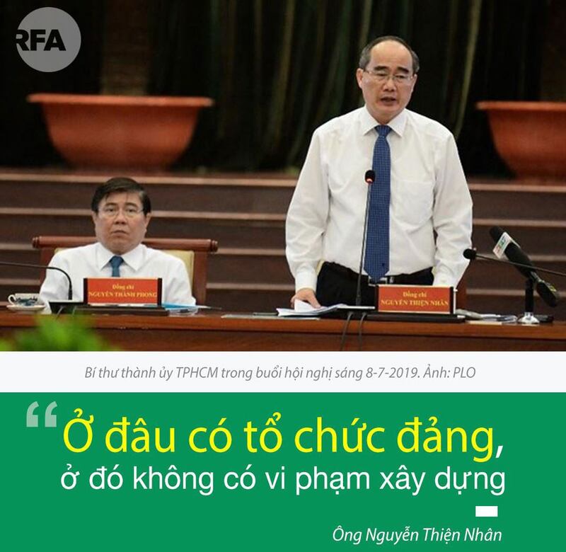 Bí thư Thành ủy thành phố Hồ Chí Minh, Nguyễn Thiện Nhân tại Hội nghị lần thứ 30 Ban Chấp hành đảng bộ đảng cộng sản thành phố Hồ Chí Minh, khóa X, hôm 8/7/2019 khẳng định: ‘Ở đâu có tổ chức đảng, ở đó không có vi phạm xây dựng'.